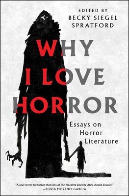 the cover of Why I Love Horror, edited by Becky Spratford, showing a tall monstrous shadow holding the hand of a human silhouette